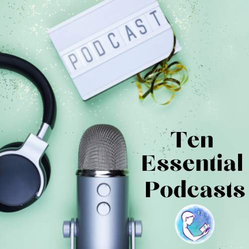 Ten Essential Podcasts