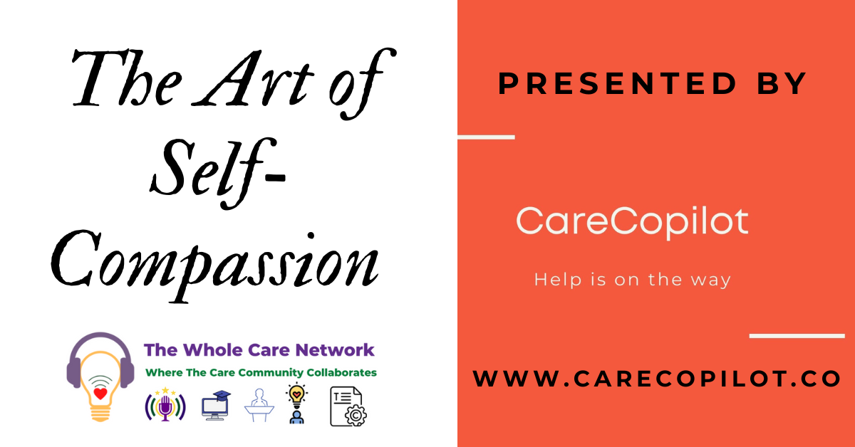 The Art of Self-Compassion - The Whole Care Network